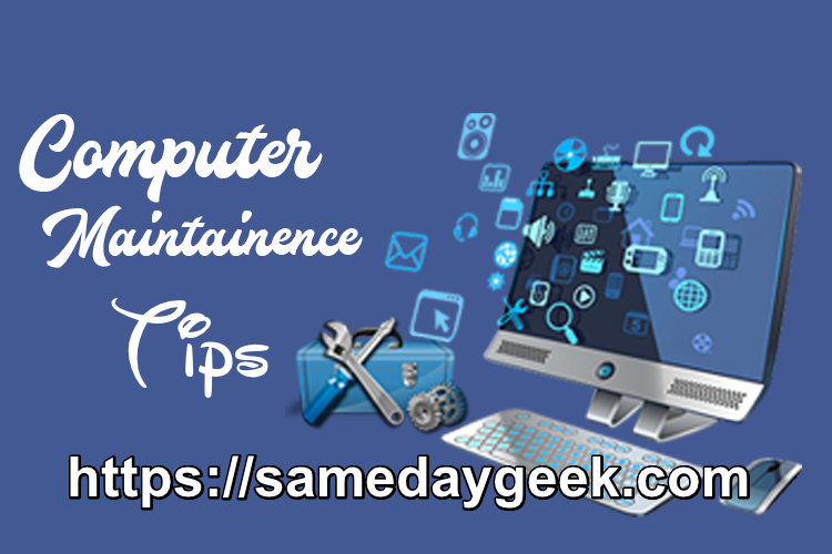 Important Computer Maintenance Tips